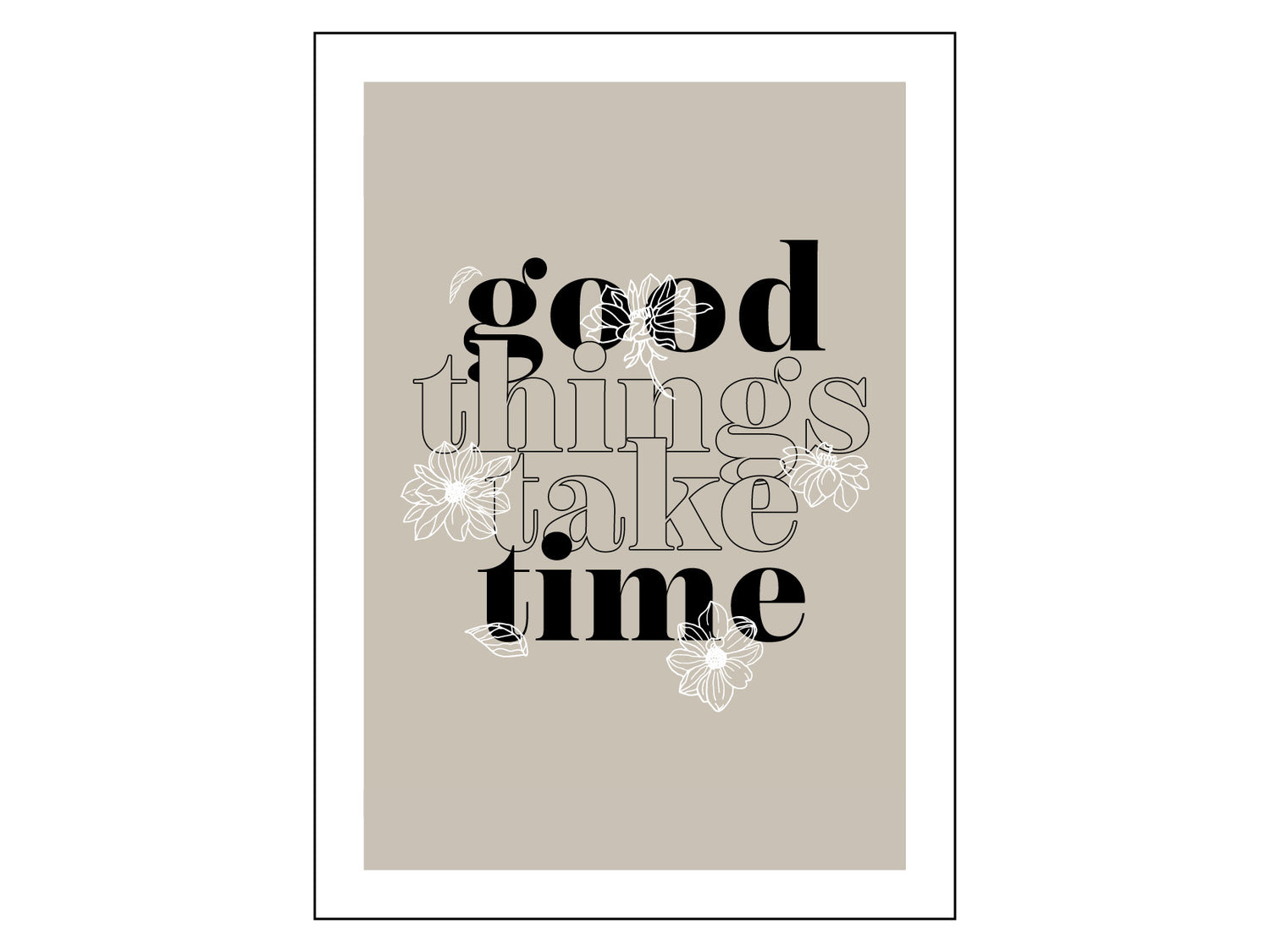 Poster - good things take time