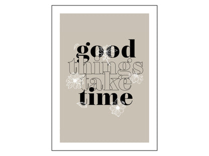 Poster - good things take time