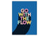 Poster Spruch Go with the Flow